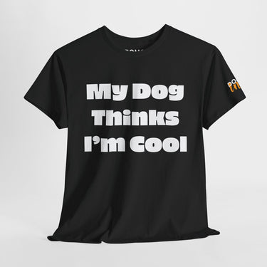 "My Dog Thinks I'm Cool" Unisex Cotton Tee DomoINK T-Shirt.