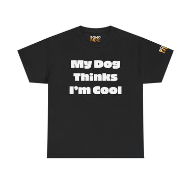 "My Dog Thinks I'm Cool" Unisex Cotton Tee DomoINK T-Shirt.
