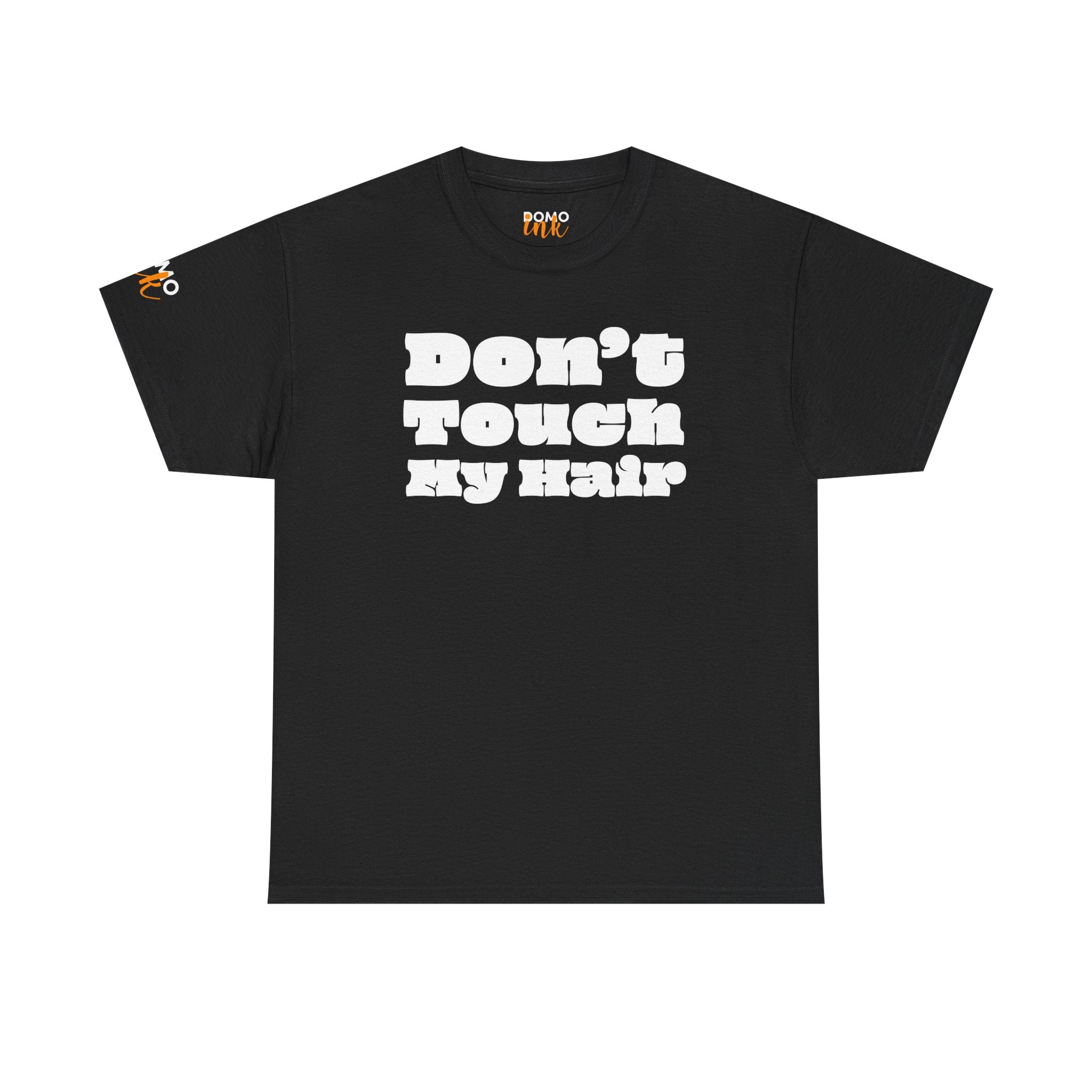 "Don't Touch My Hair" Unisex T-Shirt