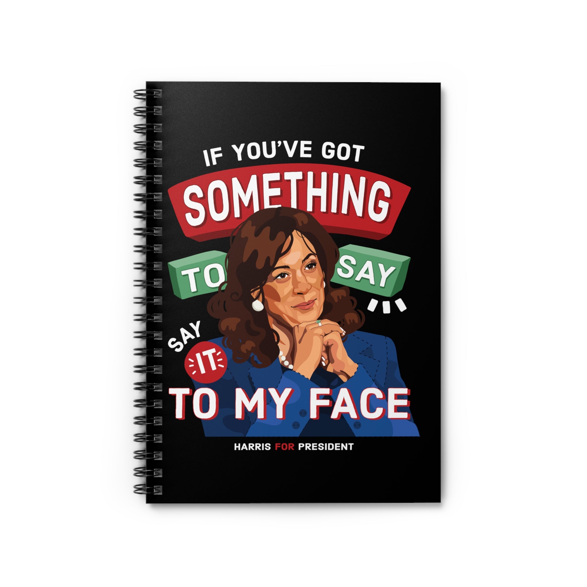 "If You've Got Something To Say" Spiral Notebook - Ruled Line