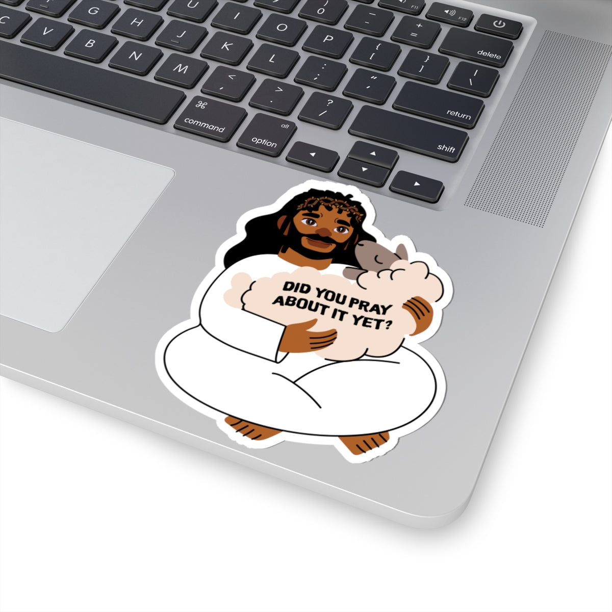 "Did You Pray About It Yet?" Sticker