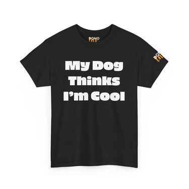 "My Dog Thinks I'm Cool" Unisex Cotton Tee DomoINK T-Shirt.