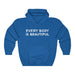 "Every Body is Beautiful" Hooded Sweatshirt - DomoINK