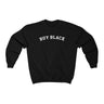 "Buy Black" Unisex Sweatshirt - DomoINK