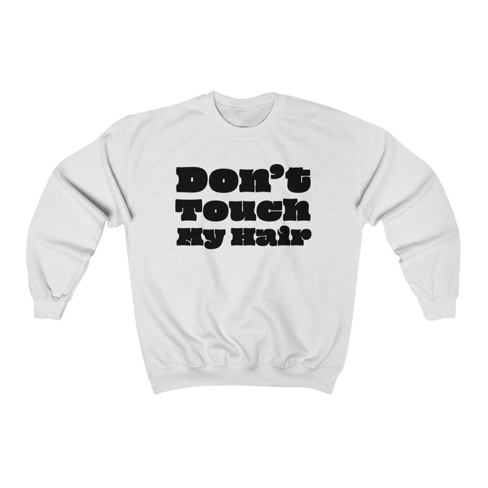 "Don't Touch My Hair" Unisex Sweatshirt - DomoINK