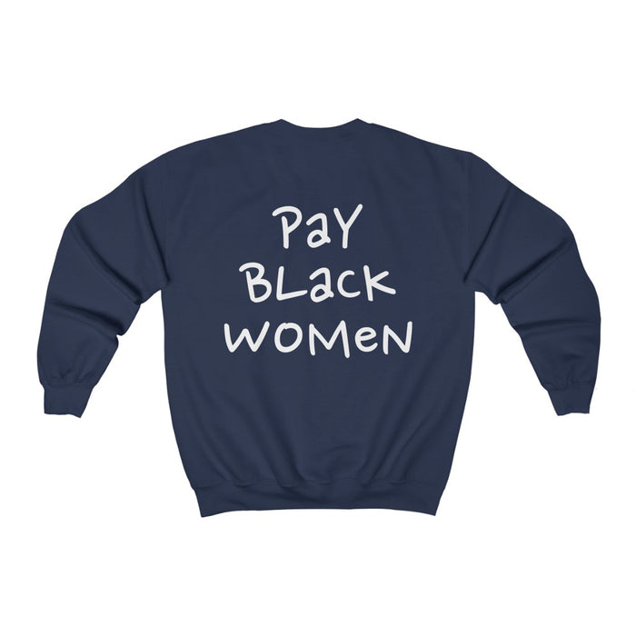 "Pay Black Women" Unisex Sweatshirt - DomoINK