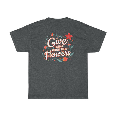 "Give Latina Women Their Flowers" Unisex T-Shirt - DomoINK