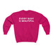 "Every Body is Beautiful" Unisex Sweatshirt - DomoINK