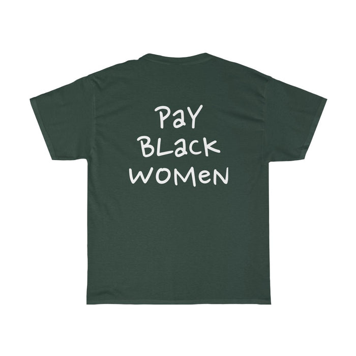 "Pay Black Women" Unisex T-Shirt - DomoINK