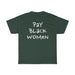 "Pay Black Women" Unisex T-Shirt - DomoINK