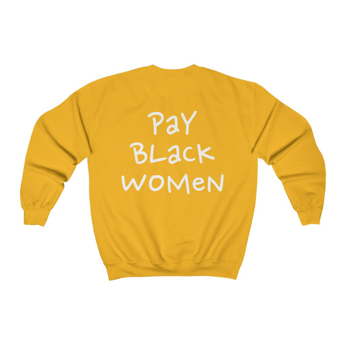 "Pay Black Women" Unisex Sweatshirt - DomoINK