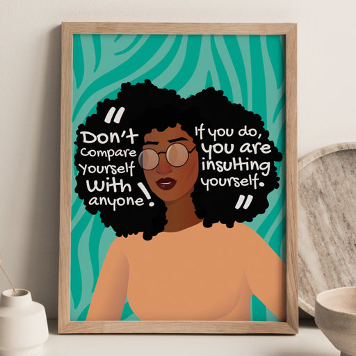 "Don't Compare Yourself" Print - DomoINK