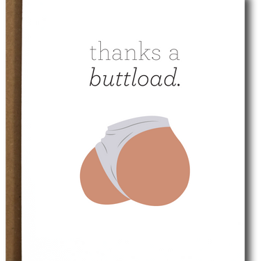 "Thanks a Buttload" Greeting Card - DomoINK