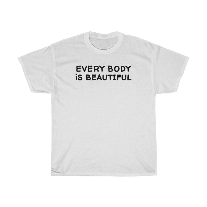 "Every Body is Beautiful" Unisex T-Shirt - DomoINK