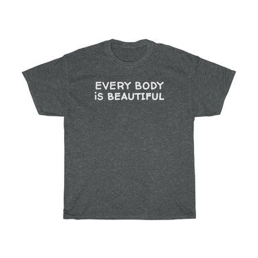 "Every Body is Beautiful" Unisex T-Shirt - DomoINK