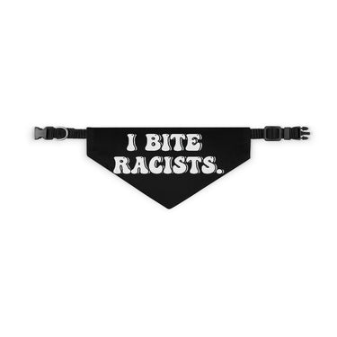 "I Bite Racists" Pet Bandana Collar - DomoINK