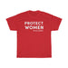 "Protect Women" Unisex T-Shirt - DomoINK