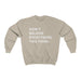 "Don't Believe Everything You Think" Unisex Sweatshirt - DomoINK