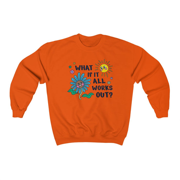 "What If It All Works Out?" Unisex Sweatshirt - DomoINK