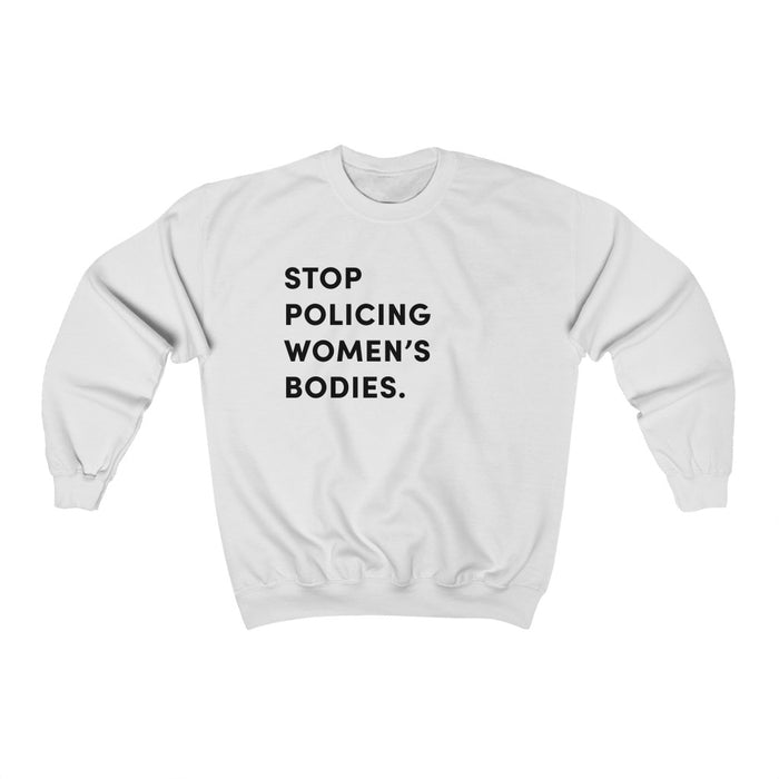 "Stop Policing Women" Unisex Sweatshirt - DomoINK