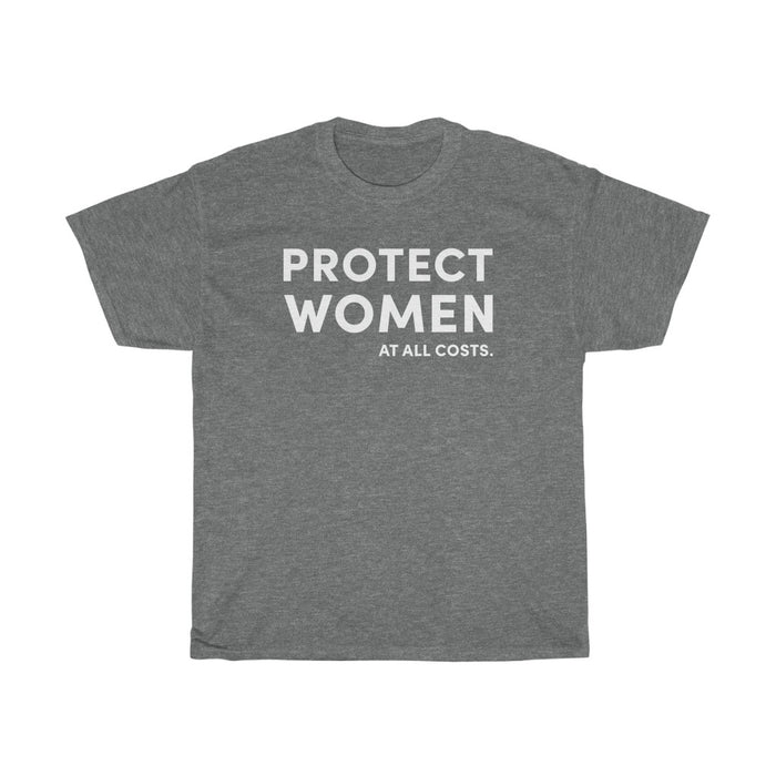 "Protect Women" Unisex T-Shirt - DomoINK