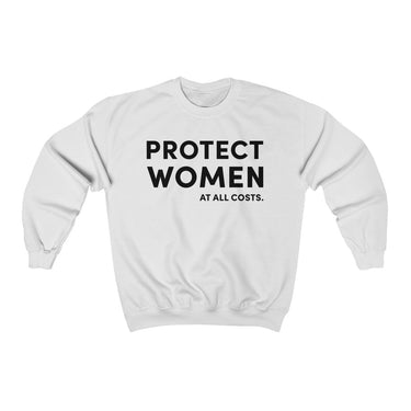 "Protect Women" Unisex Sweatshirt - DomoINK