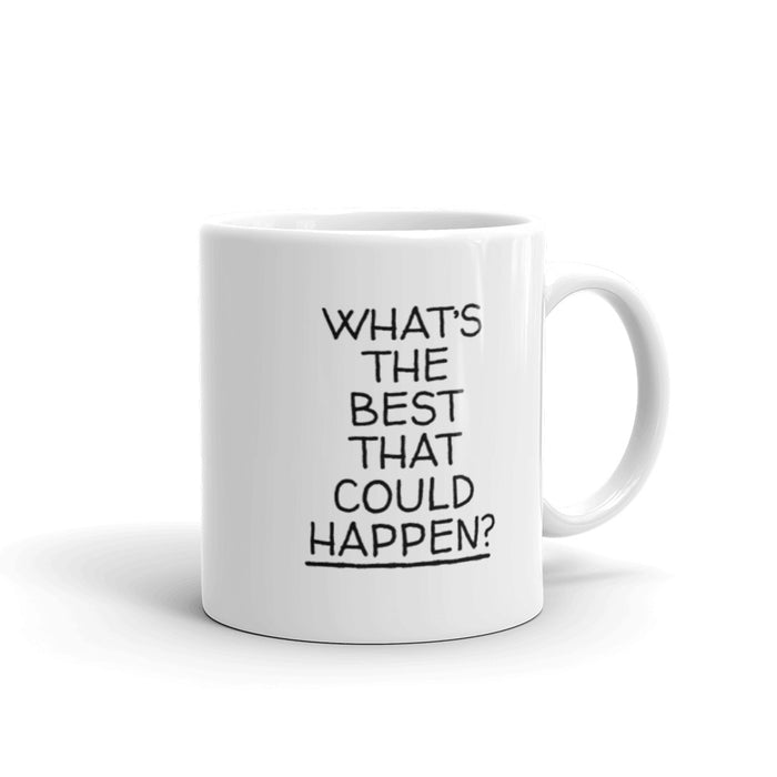 "What's The Best That Could Happen" mug - DomoINK